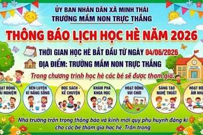 THÔNG BÁO LỊCH HỌC HÈ NĂM 2026 CỦA TRƯỜNG MẦM NON TRỰC THẮNG