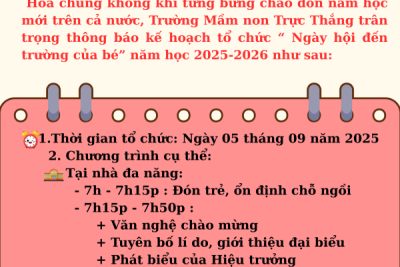 THÔNG BÁO VỀ VIỆC TỔ CHỨC “NGÀY HỘI ĐẾN TRƯỜNG CỦA BÉ NĂM HỌC 2025-2026”.